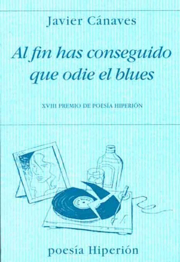 Al fin has conseguido que odie el blues-Javier Cánaves